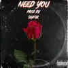 Sbuda Maluda 96 - Need You (feat. Spartan The Benevolent & 03Cyborg) - Single